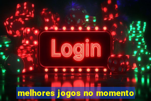 melhores jogos no momento